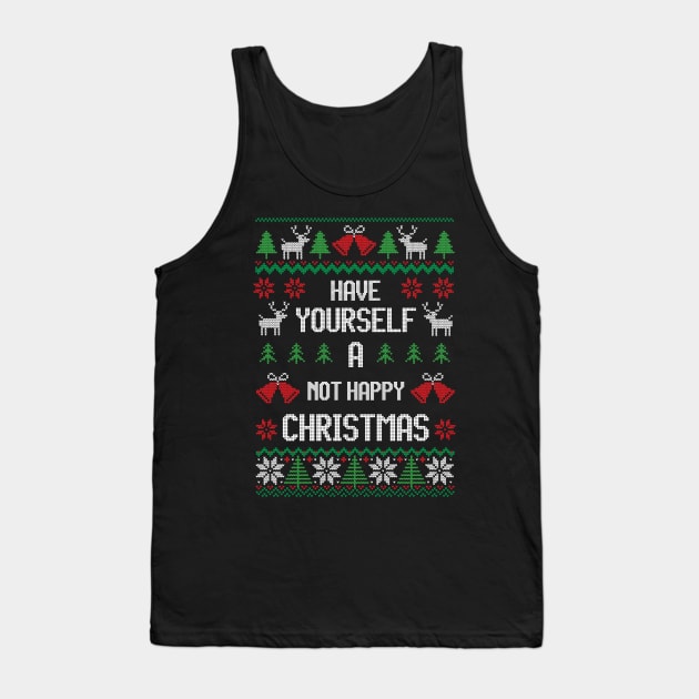 Have Yourself A Not Happy Christmas - Festive Introvert Tank Top by Ugly Christmas Sweater Gift